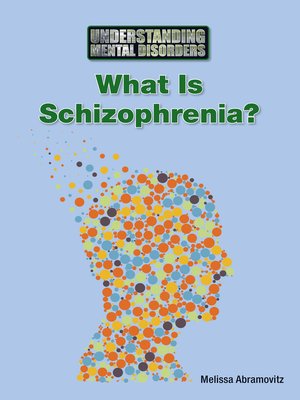 cover image of What Is Schizophrenia?
